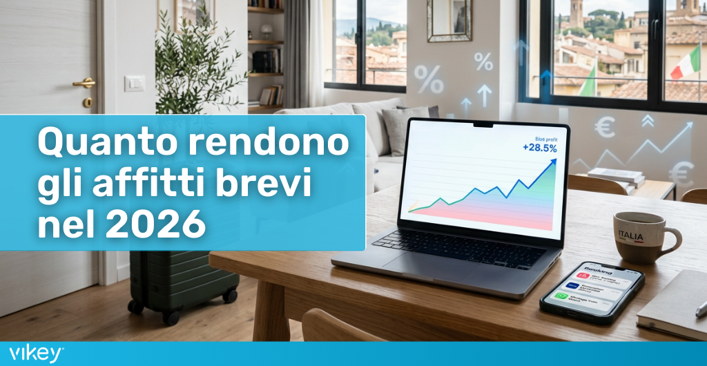 Quanto rendono gli affitti brevi nel 2026: rendimento e redditività delle locazioni turistiche in Italia